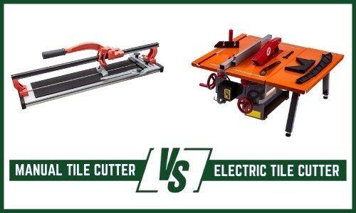 Manual Vs Electric Tile Cutter