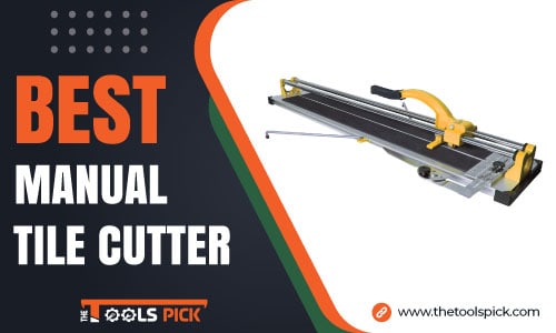 Best Manual Tile Cutter