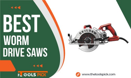 Best Worm Drive Saws