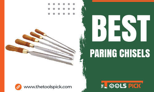 Best Paring Chisels