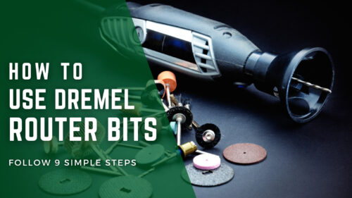 How to Use Dremel Router Bits