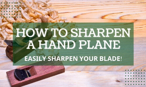 How to Sharpen A Hand Plane