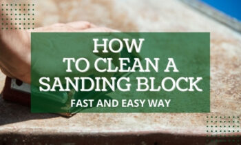 How to Clean A Sanding Block